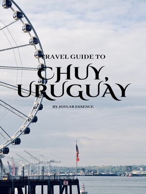 cover image of Travel Guide to Chuy, Uruguay